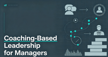 Coaching-Based Leadership for Managers