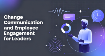 Change Communication and Employee Engagement for Leaders