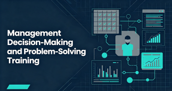 Management Decision-Making and Problem-Solving Training